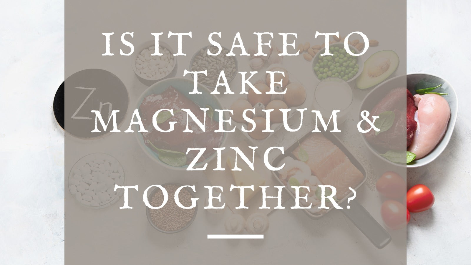 Is it Safe to Take Magnesium and Zinc Together?