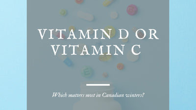 Vitamin D or Vitamin C: Which Matters Most in Canadian Winters?